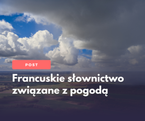 Read more about the article Pogoda – francuskie słownictwo