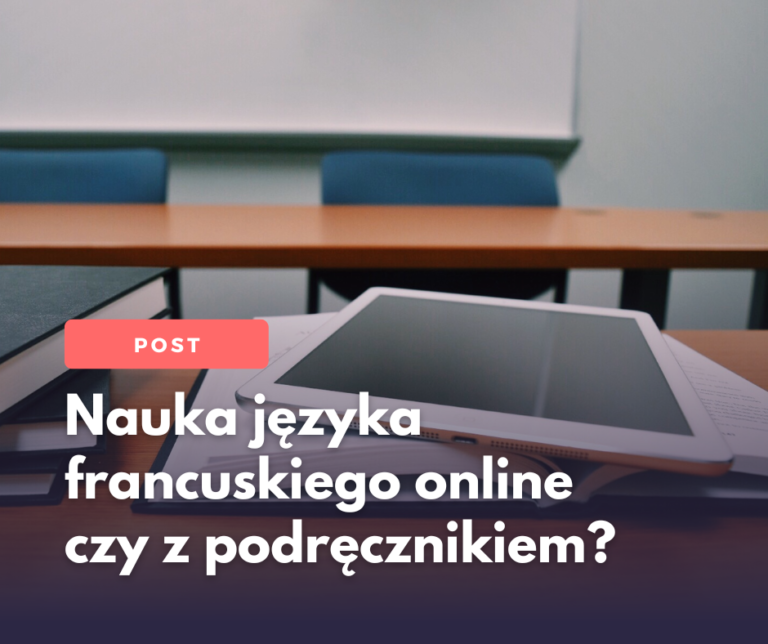 Read more about the article Nauka języka francuskiego – online czy z podręcznikiem?